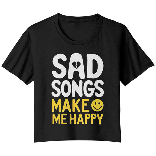 Sad Songs Make Me Happy - Ladies Flowy Crop T-Shirt